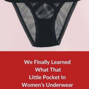 The Pocket In Women’s Underwear Actually Serves A Purpose