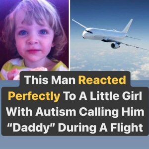 This Man Reacted Perfectly To A Little Girl With Autism Calling Him “Daddy” During A Flight