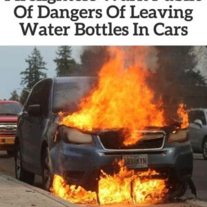 Firefighters Warn Public Of Dangers Of Leaving Water Bottles In Cars